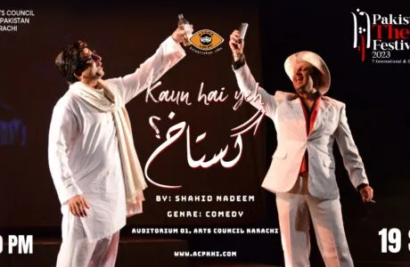 Pakistan Theatre Festival 2023, presented by Arts Council of Pakistan, Karachi will showcase play Kaun Hai Yeh Gustakh.
