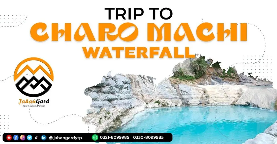 2 Days & 2 Nights Trip to Adventurous Trip to Charo Machi Waterfall Khuzdar
